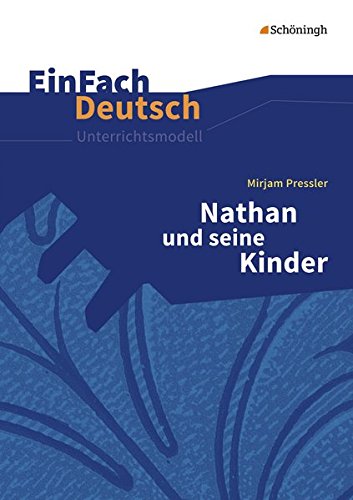 Download Einfach Deutsch Unterrichtsmodelle Mirjam Pressler Nathan Und Seine Kinder Klassen 8 10 Alexandra Wolke Pdf Deconlarab