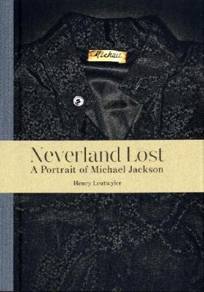 Neverland Lost: A Portrait of Michael Jackson by 