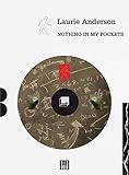Laurie Anderson: Nothing in My Pockets: A Diary (Zagzig) by