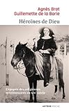 Héroïnes de Dieu: L'épopée des religieuses missionnaires au XIXe siècle (Poche) by 
