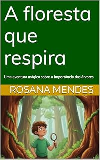 Livro A floresta que respira: Uma aventura mágica sobre a importância das árvores