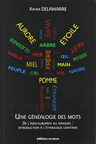 Une généalogie des mots : De l'indo-européen au français : introduction à l'étymologie lointai by 