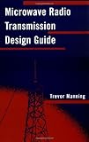 Microwave Radio Transmission Design Guide (Artech House Microwave Library (Hardcover)) by 