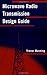 Microwave Radio Transmission Design Guide (Artech House Microwave Library (Hardcover)) by 
