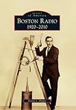 Boston Radio: 1920-2010 (Images of America Series) by 