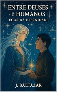 Livro Entre deuses e humanos : Ecos da eternidade