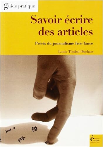 Amazon Fr Savoir Ecrire Des Articles Precis Du Journalisme Free Lance Timbal Duclaux Louis Livres