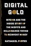 "Digital Gold Bitcoin and the Inside Story of the Misfits and Millionaires Trying to Reinvent Money" av Nathaniel Popper