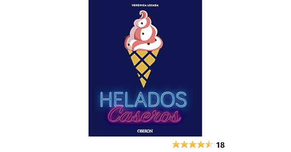 Helados Caseros : Losada, Verónica: Amazon.es: Libros