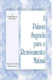 Livro A Palavra Sagrada para o Reavivamento Matinal - A Experiência de Cristo