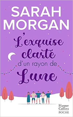 Amazon Fr L Exquise Clarte D Un Rayon De Lune Une Romance De Noel Cocooning Et Chaleureuse Morgan Sarah Livres