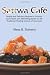 Sattwa Cafe: Simple and Delicious Recipes to Enhance Your Health and Well-being Based on the Traditi by Meta B. Doherty