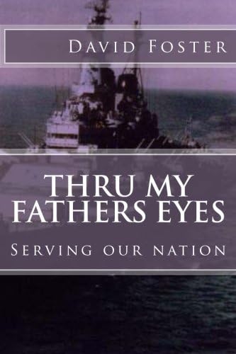 Thru my fathers eyes: Serving our nation