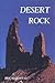 Desert Rock: A Climber's Guide to the Canyon Country of the American Southwest Desert
