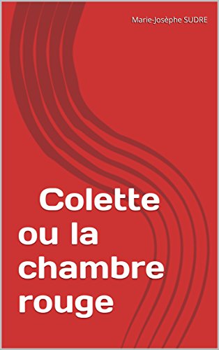 Amazoncom Colette Ou La Chambre Rouge French Edition - 