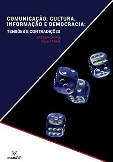 Livro Comunicação, cultura, informação e democracia: tensões e contradições