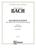 Johann Sebastian Bach: Six French Suites and Two Suites in a Minor and Eb Major (Kalmus Edition) by Johann Sebastian Bach, Hans Bischoff