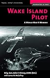 Wake Island Pilot: A World War II Memoir (Memories of War) by