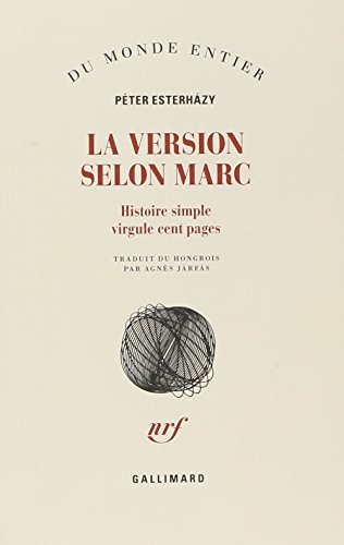 La version selon Marc: Histoire simple virgule cent pages