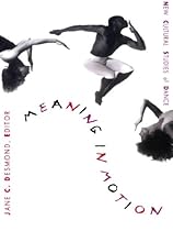 Meaning in Motion: New Cultural Studies of Dance (Post-contemporary interventions)