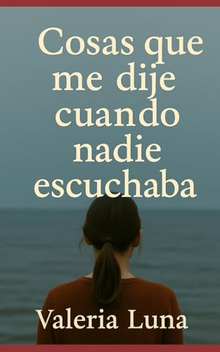 Cosas que me dije cuando nadie escuchaba