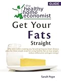 Get Your Fats Straight: Why Skim Milk Makes You Fat and Causes Heart Disease and the Shocking Truth by Sarah Pope