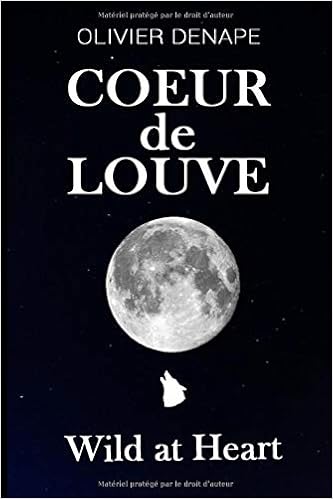 Coeur De Louve Wild At Heart French Edition Denape Olivier 9781070174785 Amazon Com Books