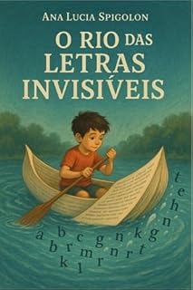 Livro O Rio das Letras Invisíveis (Universo da Imaginação)