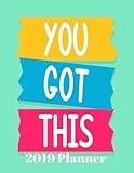 2019 Planner You Got This: Daily Schedule Diary, At A Glance A Year Weekly & Monthly Calendar Appointment Organizer With Inspirational Quotes, Get ... 8.5