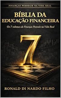 Livro Bíblia da Educação Financeira: Os 7 volumes de Finanças Pessoais na Vida Real reunidos em um guia definitivo sobre dinheiro, trabalho, patrimônio e liberdade
