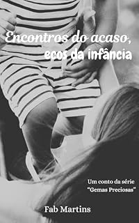 Livro Encontros do acaso, ecos da infância: Um conto de Safira (Gemas Preciosas)