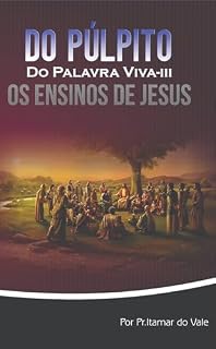 Livro Do Púlpito Do Palavra Viva: Os ensinos de Jesus