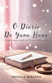 Livro O diário de Yana hana: O lado espiritual de Priscila Miranda