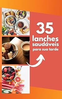 Livro 35 LANCHES SAUDÁVEIS PARA SUA TARDE