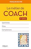 Le métier de coach: Spécificités, rôles, compétences. (EYROLLES) (French Edition) by 