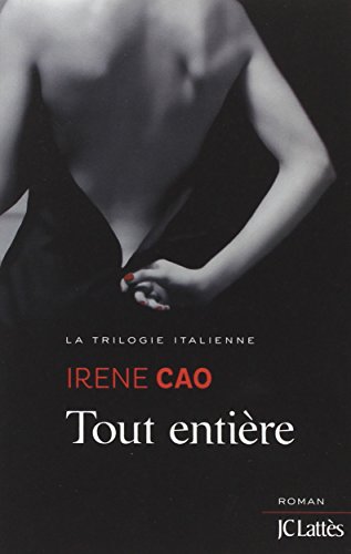 La trilogie italienne 03: Tout entière
