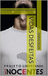 Livro Vidas Desfeitas : A Injustiça do Sistema Judiciário