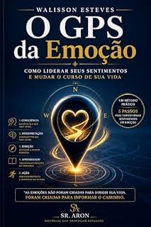Livro O GPS da Emoção : Como Liderar Seus Sentimentos e Mudar o Curso de Sua Vida (Universo Sr. Aron Livro 2)