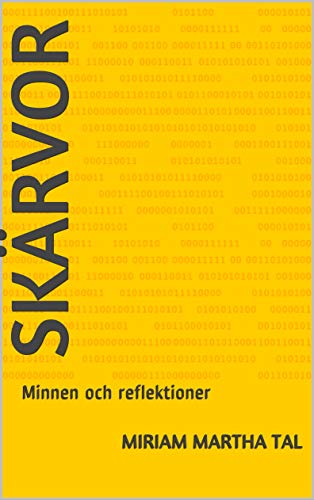 Skärvor: Minnen och reflektioner (Swedish Edition) by Miriam MARTHA Tal