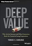 Deep Value: Why Activist Investors and Other Contrarians Battle for Control of Losing Corporations (Wiley Finance)
