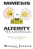Mimesis and Alterity: A Particular History of the Senses
