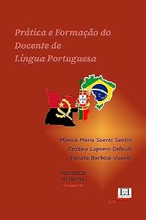 Livro Prática e Formação do Docente de Língua Portuguesa: Volume III (Anais do VIII SIMELP e III SINTEL 2022)
