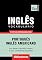 Livro Vocabulário Português Brasileiro-Inglês Americano - 9000 palavras (Brazilian Portuguese Collection Livro 112)