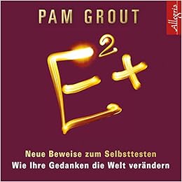E Neue Beweise Zum Selbsttesten Wie Ihre Gedanken Die Welt Verandern 5 Cds Amazon De Grout Pam Aernecke Susanne Gorden Thomas Bucher