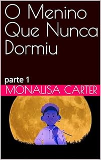 Livro O Menino Que Nunca Dormiu : parte 1