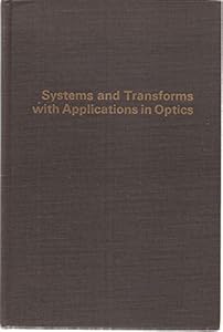 Systems and Transforms With Applications in Optics