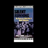 Silent Running: My Years on a World War II Attack Submarine by