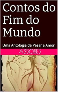 Livro Contos do Fim do Mundo: Uma Antologia de Pesar e Amor