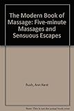 Image de The Modern Book of Massage: Five-minute Massages and Sensuous Escapes