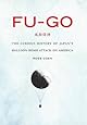 Fu-go: The Curious History of Japan's Balloon Bomb Attack on America (Studies in War, Society, and the Military)